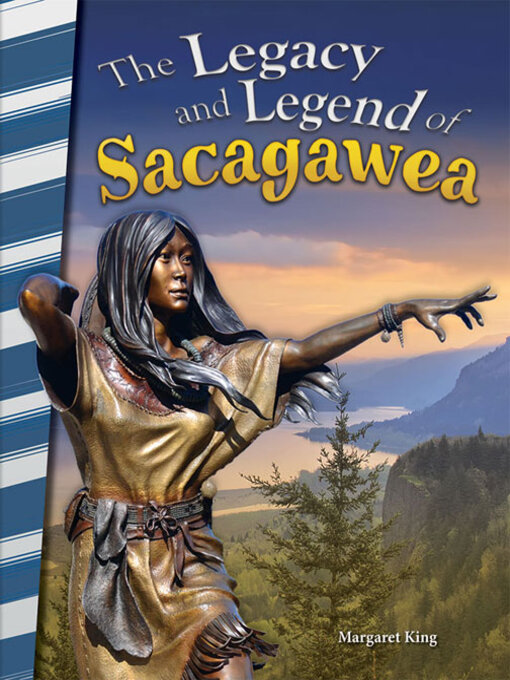 Title details for The Legacy and Legend of Sacagawea by Margaret King - Available